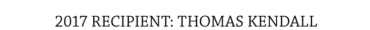 2017 Recipient: Thomas Kendall